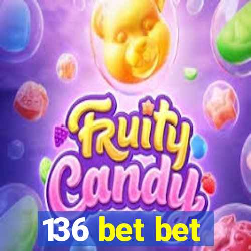 136 bet bet